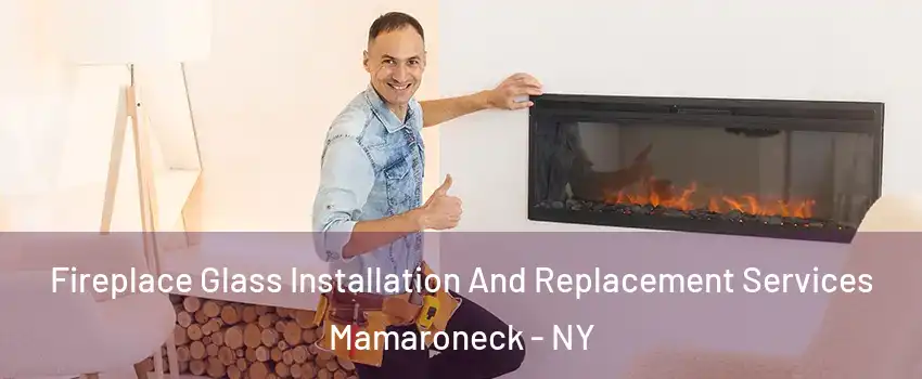  Fireplace Glass Installation And Replacement Services Mamaroneck - NY