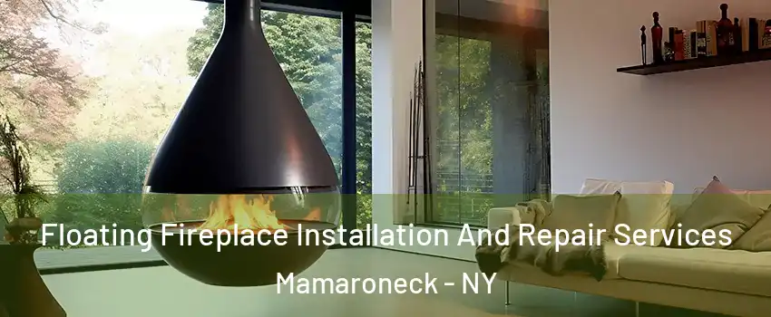  Floating Fireplace Installation And Repair Services Mamaroneck - NY