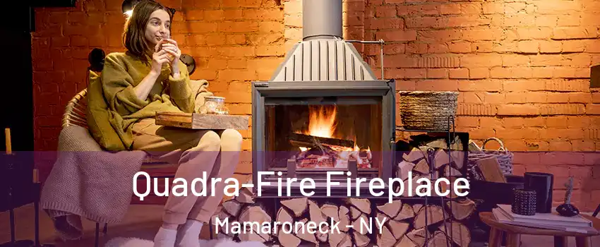  Quadra-Fire Fireplace Mamaroneck - NY