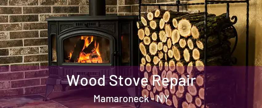  Wood Stove Repair Mamaroneck - NY